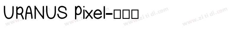 URANUS Pixel字体转换